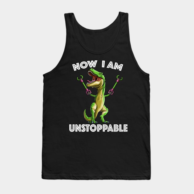 Now I Am Unstoppable Funny T-Rex Dinosaur Gift Tank Top by Blink_Imprints10